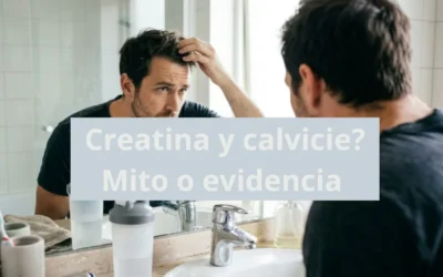 Creatina y Calvicie: Mito o Evidencia Comprobada